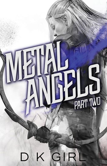 Metal Angels - Part Two Girl D K