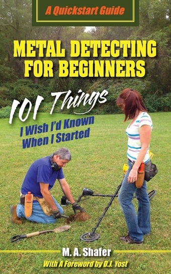 Metal Detecting For Beginners M.A. Shafer