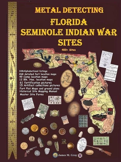 Metal Detecting Seminole Indian War Sites James M. Gray