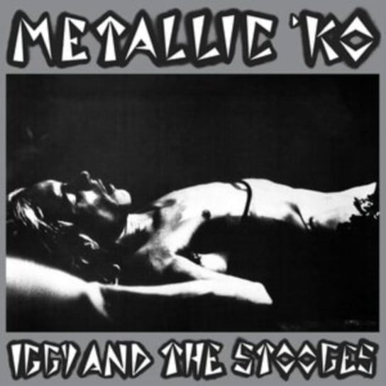 Metallic K.O. Iggy and the Stooges