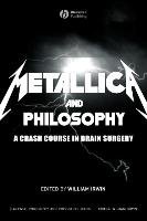 Metallica and Philosophy Irwin William