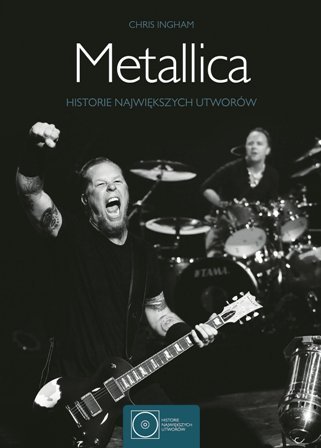 Metallica. Historie największych utworów Ingham Chris