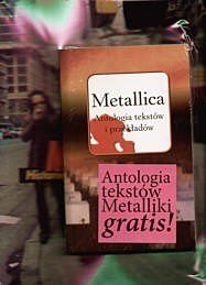 Metallica. Historie Największych Utworów Oraz Antologia Tekstów i Przekładów Opracowanie zbiorowe