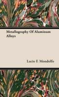 Metallography of Aluminum Alloys Mondolfo Lucio F.
