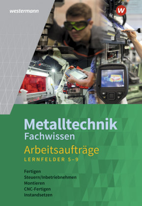Metalltechnik Fachwissen Arbeitsaufträge Westermann Bildungsmedien