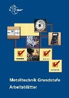 Metalltechnik Grundstufe Arbeitsblätter Albert Hans-Gunter, Morgner Dietmar, Schellmann Bernhard
