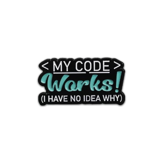 Metalowa przypinka programisty My code works Inna marka