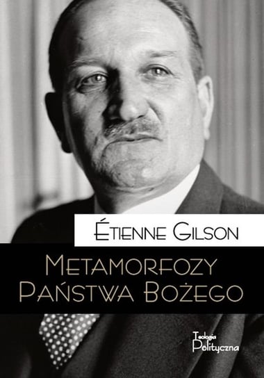 Metamorfozy Państwa Bożego Gilson Etienne