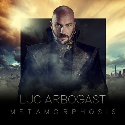 Metamorphosis Luc Arbogast
