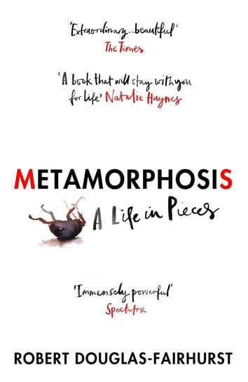 Metamorphosis Robert Douglas-Fairhurst