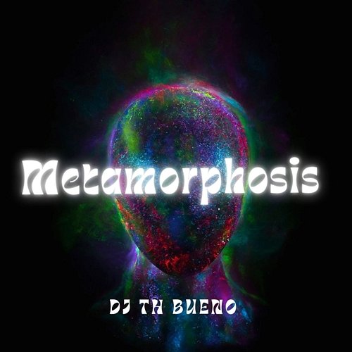 Metamorphosis DJ TH BUENO