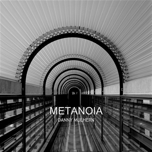 Metanoia Danny Mulhern