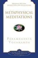 Metaphysical Meditations: Universal Prayers, Affirmations, and Visualizations Yogananda Paramahansa