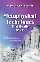 Metaphysical Techniques That Really Work Davis Audrey Craft