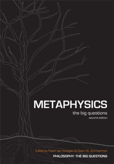 Metaphysics: The Big Questions Opracowanie zbiorowe