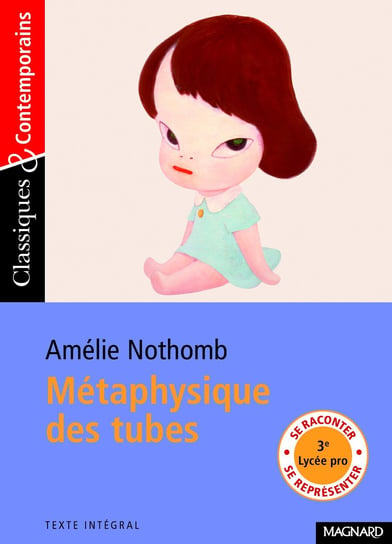 Métaphysique des tubes Classiques et Contemporains Nothomb Amelie