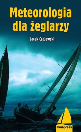 Meteorologia dla żeglarzy Czajewski Jacek