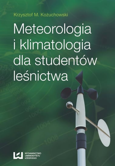 Meteorologia i klimatologia dla studentów leśnictwa Kożuchowski Krzysztof