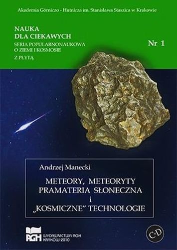 Meteory, meteoryty, pramateria słoneczna i kosmiczne technologie Opracowanie zbiorowe