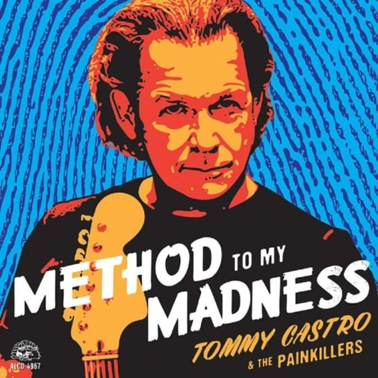 Method to My Madness Tommy Castro and The Painkillers