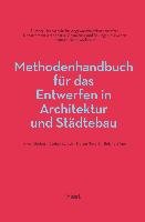Methodenhandbuch für das Entwerfen in Architektur und Städtebau Zuger Roland, Kurath Stefan, Bosshart Max, Gerber Andri, Schurk Holger