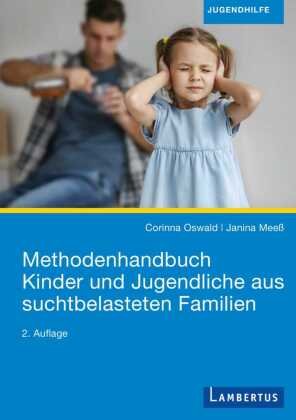 Methodenhandbuch Kinder und Jugendliche aus suchtbelasteten Familien Lambertus-Verlag
