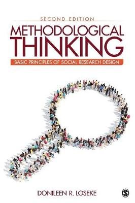 Methodological Thinking: Basic Principles of Social Research Design Loseke Donileen R.