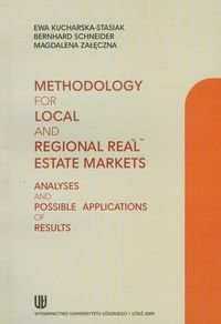 Methodology for local and regional real estate markets Analyses and possible applications of results Kucharska-Stasiak Ewa, Schneider Bernhard, Załęczna Magdalena