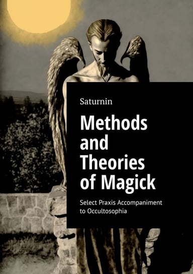 Methods and Theories of Magick Saturnin