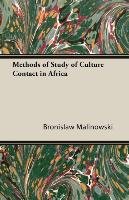Methods of Study of Culture Contact in Africa Malinowski Bronislaw