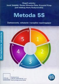 Metoda 5S. Zastosowanie, wdrażanie i narzędzia wspomagające Selejdak Jacek, Klimecka-Tatar Dorota, Knop Krzysztof