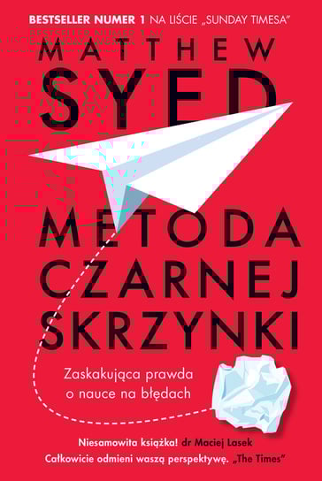 Metoda czarnej skrzynki. Zaskakująca prawda o nauce na błędach Syed Matthew