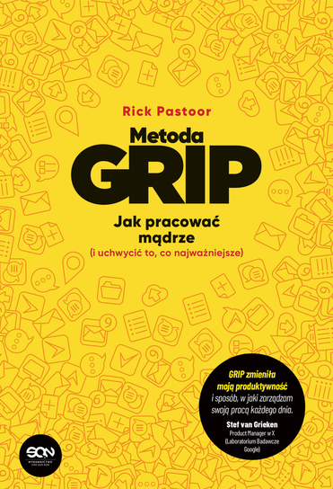 Metoda GRIP. Jak pracować mądrze (i uchwycić to, co najważniejsze) Pastoor Rick