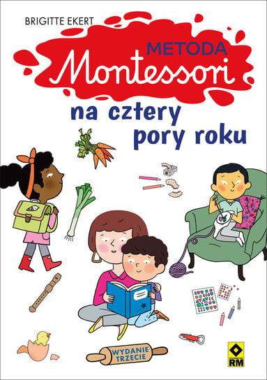 Metoda Montessori na cztery pory roku Ekert Brigitte