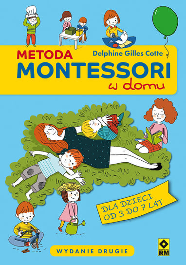 Metoda Montessori w domu. Dla dzieci od 3 do 7 lat Gilles Delphine