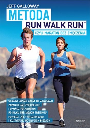Metoda Run Walk Run, czyli maraton bez zmęczenia Galloway Jeff