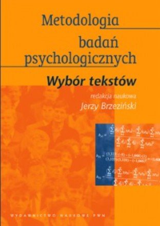 Metodologia Badań Psychologicznych. Wybór Tekstów Opracowanie zbiorowe