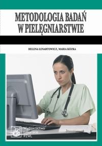 Metodologia badań w pielęgniarstwie. Podręcznik dla studiów medycznych Opracowanie zbiorowe