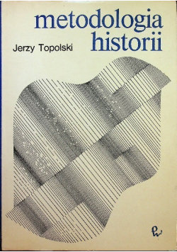 Metodologia historii Topolski Jerzy