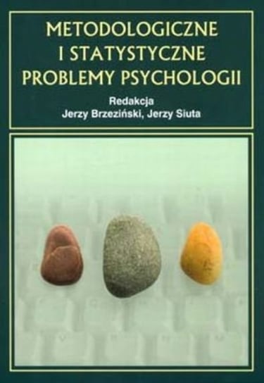 Metodologiczne i Statystyczne Problemy Psychologii Brzeziński Jerzy, Siuta Jerzy