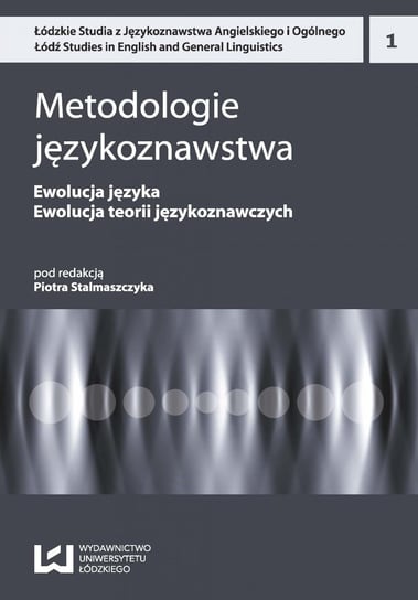 Metodologie językoznawstwa 1. Ewolucja języka. Ewolucja teorii językoznawczych - ebook PDF Stalmaszczyk Piotr