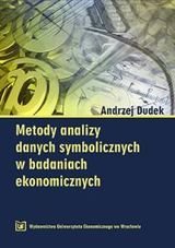 Metody analizy danych symbolicznych w badaniach ekonomicznych Dudek Andrzej