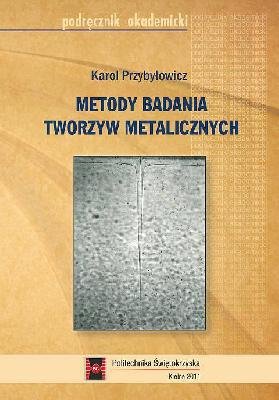 Metody badania tworzyw metalicznych Przybyłowicz Karol