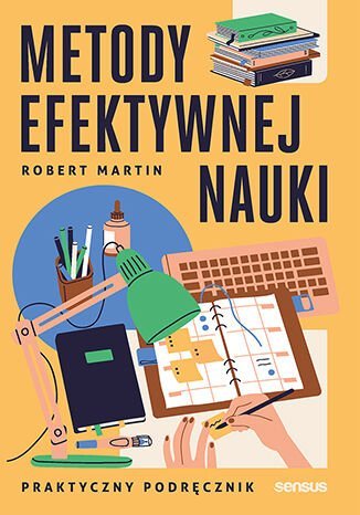 Metody efektywnej nauki. Praktyczny podręcznik - ebook PDF Martin Robert C.