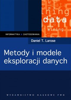 Metody i modele eksploracji danych Larose Daniel
