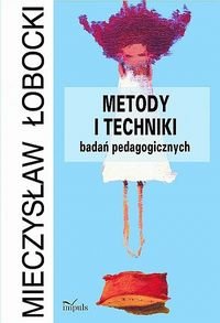 Metody i techniki badań pedagogicznych Łobocki Mieczysław