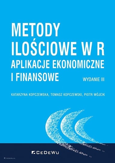 Metody ilościowe w R Kopczewska Katarzyna, Kopczewski Tomasz, Wójcik Piotr