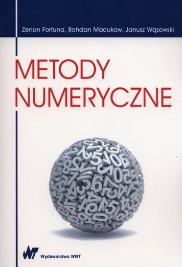 Metody numeryczne Fortuna Zenon, Macukow Bohdan, Wąsowski Janusz
