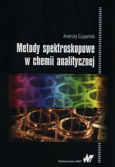 Metody spektroskopowe w chemii analitycznej Cygański Andrzej