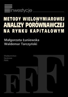 Metody Wielowymiarowej Analizy Porównawczej Na Rynku Kapitałowym Łuniewska Małgorzata, Tarczyński Waldemar
